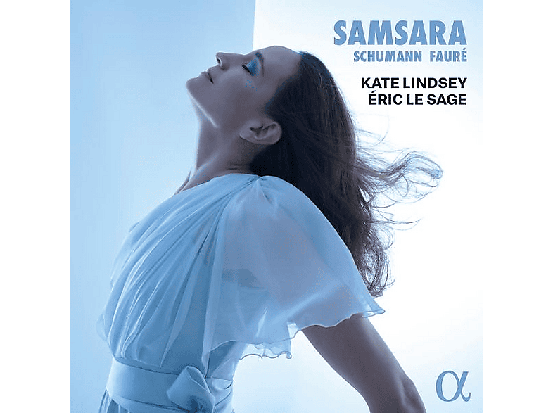 Kate Lindsey (mezzosopran) - Éric Le Sage (piano) Samsara: Schumann And Fauré (CD) von ALPHA