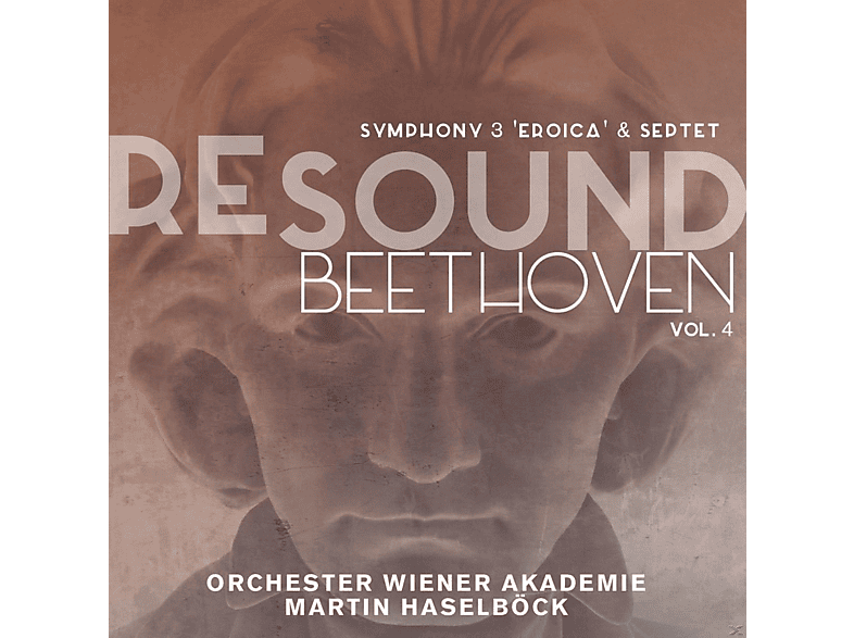 Martin Haselböck, Orchester Wiener Akademie - Resound Beethoven Vol.4-Sinfonie 3 "Eroica" & S (CD) von ALPHA