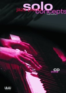 JAZZ PIANO SOLO CONCEPTS - arrangiert für Klavier - mit CD [Noten/Sheetmusic] Komponist : MOEHRKE PHILIPP von AMA-Verlag