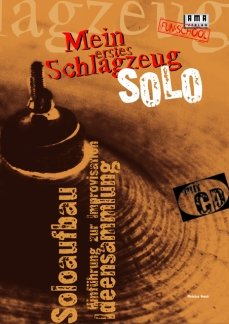 MEIN ERSTES SCHLAGZEUG SOLO - arrangiert für Schlagzeug - mit CD [Noten/Sheetmusic] Komponist : NOWAK CHRISTIAN von AMA-Verlag