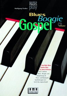 PLAY BASICS BLUES GOSPEL & BOOGIE - arrangiert für Klavier - mit CD [Noten/Sheetmusic] Komponist : FIEDLER WOLFGANG von AMA-Verlag