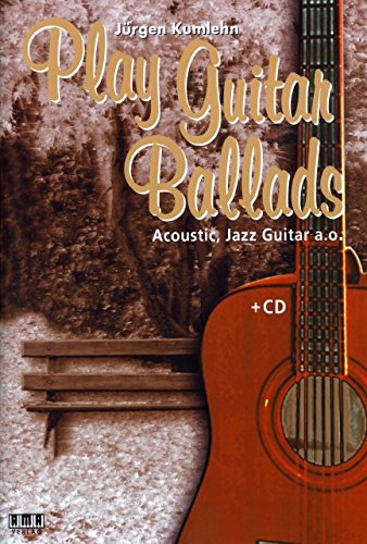 Play Guitar Ballads - arrangiert für Gitarre - (für ein bis zwei Instrumente) - mit CD [Noten / Sheetmusic] Komponist: KUMLEHN JUERGEN von AMA-Verlag