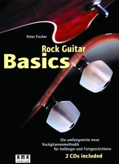 ROCK GUITAR BASICS - arrangiert für Gitarre - mit 2 CD´s [Noten / Sheetmusic] Komponist: FISCHER PETER von AMA-Verlag