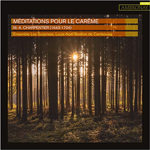 Charpentier: Méditations pour le Careme Charpentier: Méditations pour le Careme von AMBRONAY EDITION