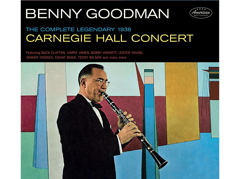 Benny Goodman - The Complete Legendary 1938 Carnegie Hall Concert (CD) von AMERICAN J