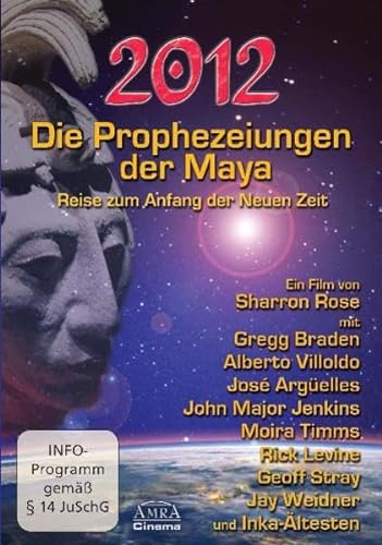 2012 - Die Prophezeiungen der Maya. Reise zum Anfang der Neuen Zeit von AMRA Verlag