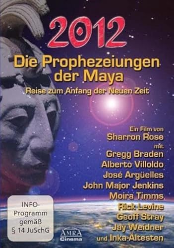 2012 - Die Prophezeiungen der Maya. Reise zum Anfang der Neuen Zeit von AMRA Verlag