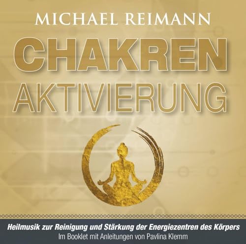 CHAKREN-AKTIVIERUNG (mit Solfeggio-Frequenzen): Reinigung und Stärkung der Energiezentren: Heilmusik zur Reinigung und Stärkung der Energiezentren des ... von Michael Reimann mit heilsamen Frequenzen) von AMRA Verlag