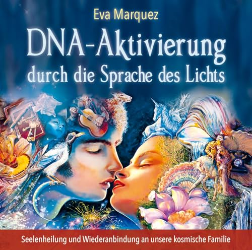 DNA-Aktivierung durch die Sprache des Lichts: Seelenheilung und Wiederanbindung an unsere kosmische Familie von AMRA Verlag