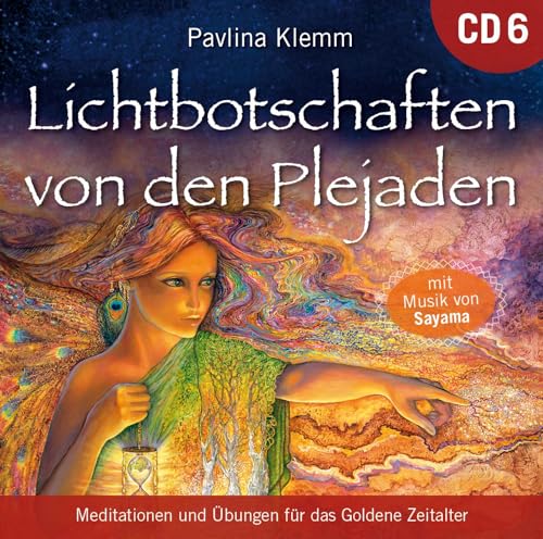 Lichtbotschaften von den Plejaden [Übungs-CD 6]: Meditationen und Übungen für das Goldene Zeitalter von AMRA Verlag