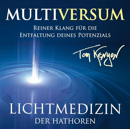 Lichtmedizin der Hathoren - Multiversum: Reiner Klang für die Entfaltung deines Potenzials von AMRA Verlag