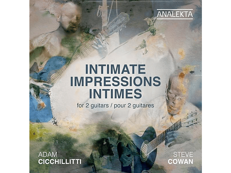 Cicchillitti,Adam/Cowan,Steve - Intimate Impressions for 2 Guitars (CD) von ANALEKTA