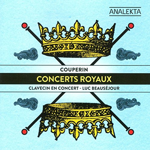 Concerts Royaux/Pièces de Clavecin en Concert von ANALEKTA