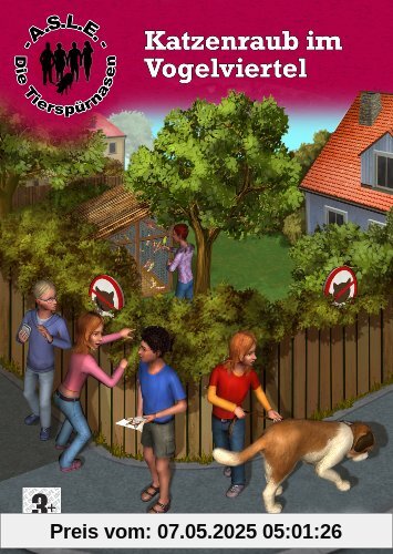 A.S.L.E. - Die Tierspürnasen: Katzenraub im Vogelviertel von ANIKIDS