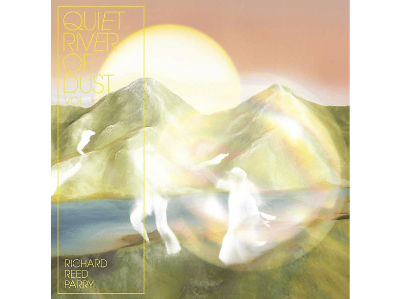 Richard Reed Parry - Quiet River Of Dust Vol.1 (Vinyl) von ANTI