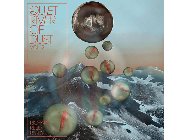 Richard Reed Parry - Quiet River of Dust Vol.2 (Vinyl) von ANTI