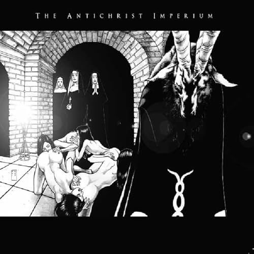 The Antichrist Imperium The Antichrist Imperium von APOCALYPTIC WITCHCRAFT
