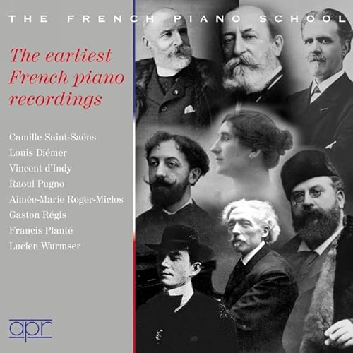 The Earliest French Piano Recordings The Earliest French Piano Recordings von APR