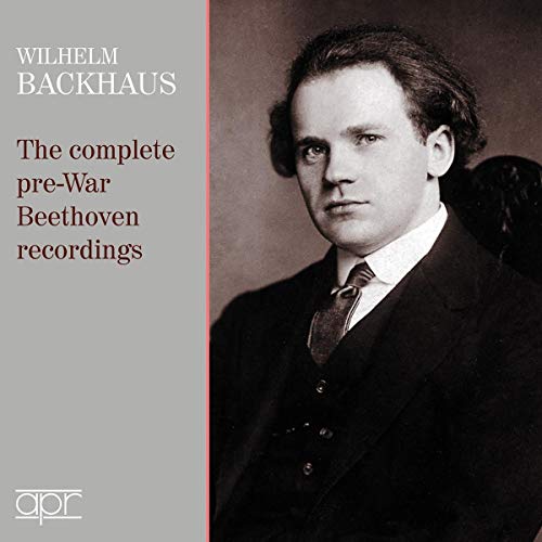 Wilhelm Backhaus: Die Beethoven-Aufnahmen der Vorkriegszeit / The Complete Pre-War Beethoven Recordings von APR