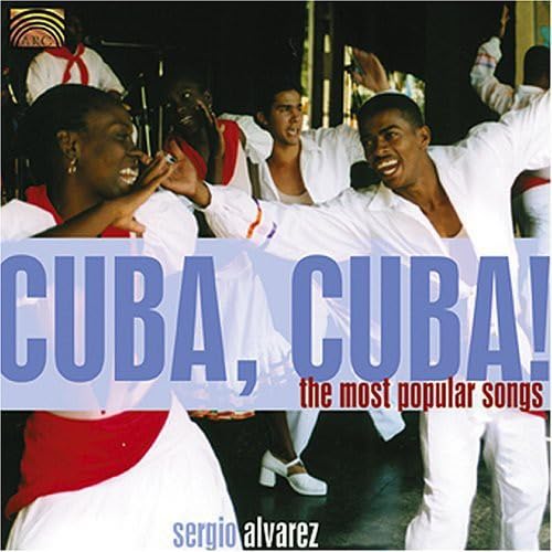 Cuba, Cuba! The Most Popular Songs von ARC Music