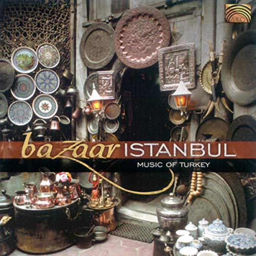 Bazaar Istanbul-Music of Turke von ARC