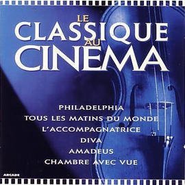 LE CLASSIQUE AU CINEMA - PHILADELPHIA - TOUS LES MATINS DU MONDE - AMADEUS � (2 CD) von ARCADE