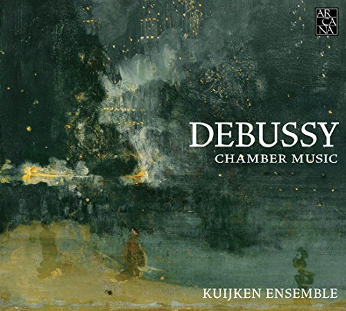 Debussy: Kammermusik von ARCANA-OUTHERE