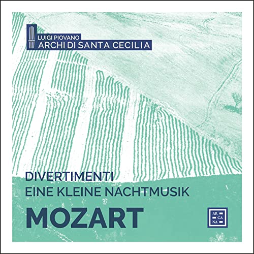 Mozart: Divertimenti K 136-138; Eine Kleine Nachtmusik K. 525 von ARCANA-OUTHERE