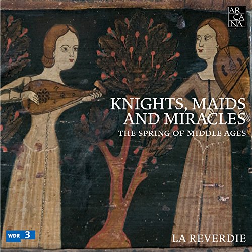 Ritter, Maiden und Wunder - Der Frühling des Mittelalters / Knights, Maids and Miracles - The Spring of Middle Ritter, Maiden und Wunder - Der Frühling des Mittelalters / Knights, Maids and Miracles - The Spring of Middle von ARCANA-OUTHERE