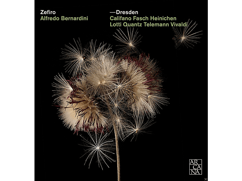 Ensemble Zefiro, Alfredo Bernardini - Dresden (CD) von ARCANA