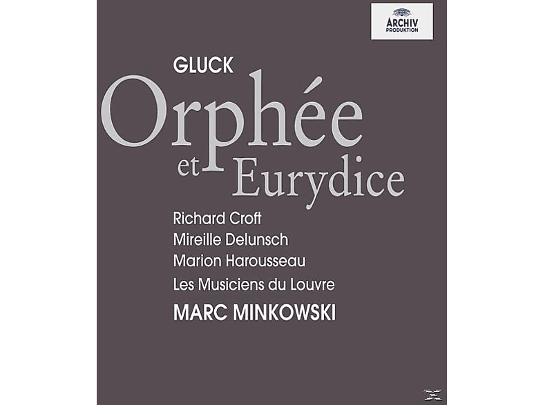 Richard Croft, Mireille Delunsch, Marion Harousseau, Les Musiciens Du Louvre - Orphee (Ga) (CD) von ARCHIV PRO