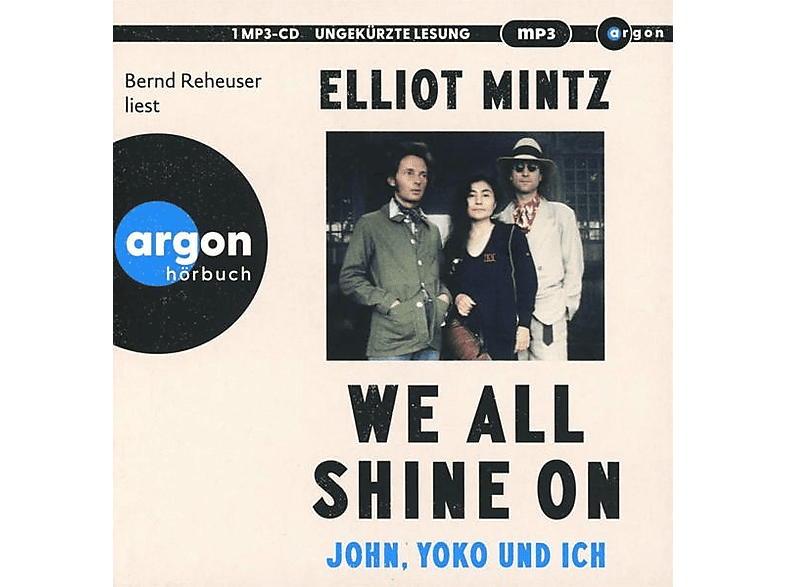 Elliot Mintz - We All Shine On (John, Yoko und Ich) (MP3-CD) von ARGON