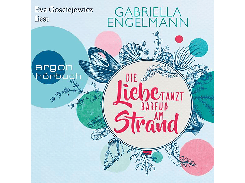 Eva Gosciejewicz - Die Liebe Tanzt Barfuß Am Strand (MP3-CD) von ARGON