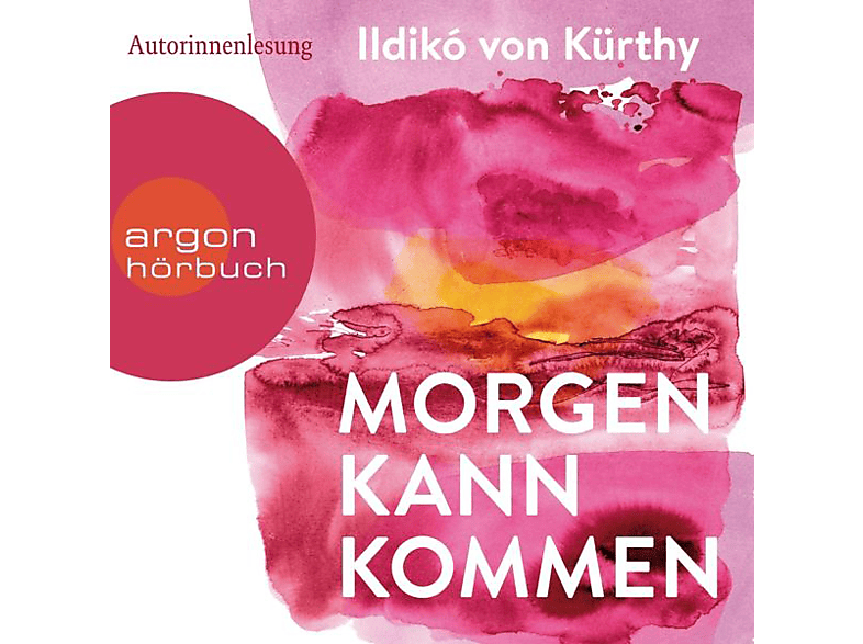 Ildiko Von Kürthy - Morgen Kann Kommen (MP3-CD) von ARGON