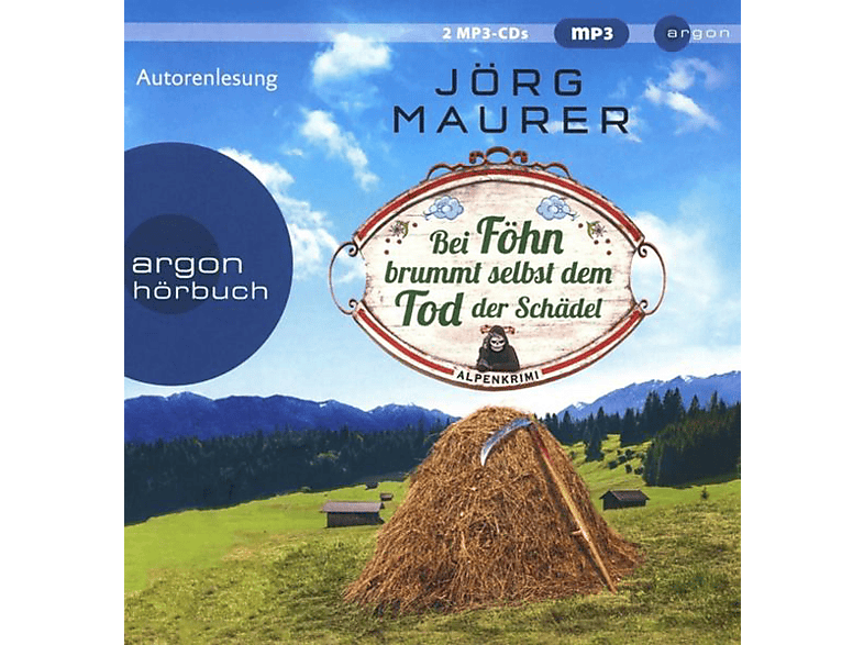 Jörg Maurer - Bei Föhn Brummt Selbst Dem Tod Der Schädel (MP3-CD) von ARGON