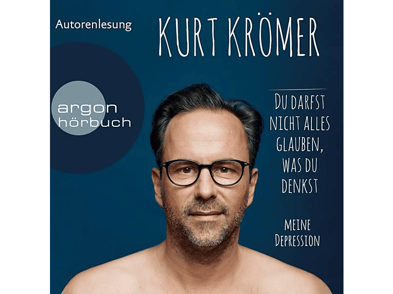 Kurt Krömer - Du Darfst Nicht Alles Glauben,Was Denkst. (MP3-CD) von ARGON