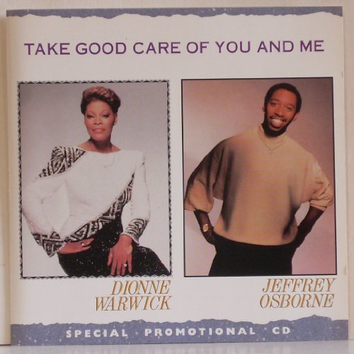 DIONNE WARWICK & JEFFREY OSBORNE. TAKE GOOD CARE OF YOU & ME. USA 1 TRACK PROMO CD. von ARISTA