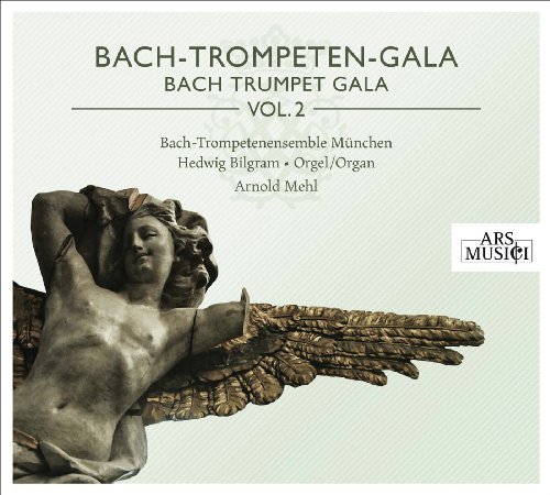 Bach-Trompeten-Gala Vol. 2 Bach-Trompeten-Gala Vol. 2 von ARS MUSICI
