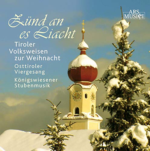 Zünd An Es Liacht-Tiroler Volksweisen von ARS MUSICI