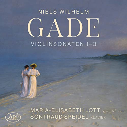 Gade: Violinsonaten Nr. 1-3 von ARS Produktion