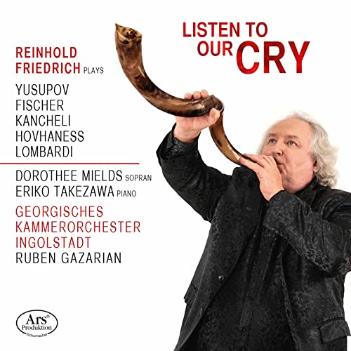 Listen to Our Cry - Werke von Yusupov, Fischer, Kancheli u.a. Listen to Our Cry - Werke von Yusupov, Fischer, Kancheli u.a. von ARS Produktion