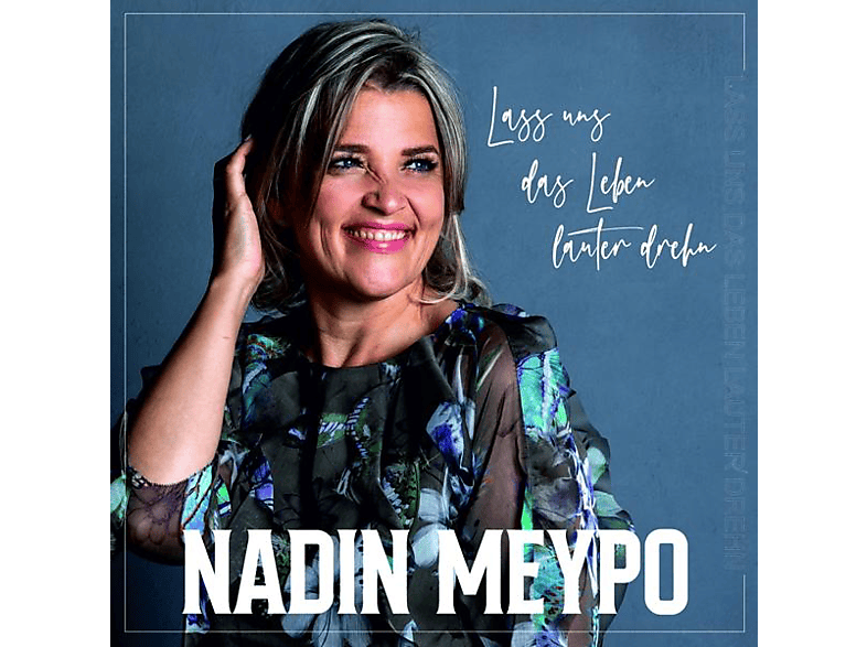 Nadin Meypo - Lass Uns Das Leben Lauter Drehn (CD) von ARTISTS &