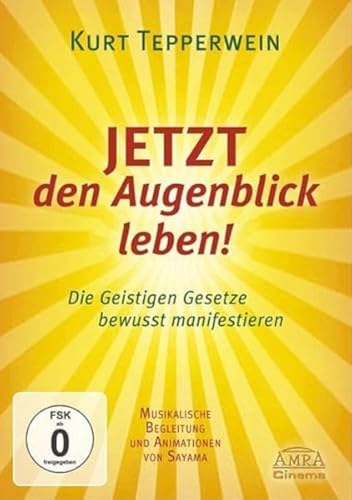 JETZT den Augenblick leben! Die Geistigen Gesetze bewusst manifestieren (mit Animationen von Sayama) von ASCOT ELITE Home Entertainment GmbH