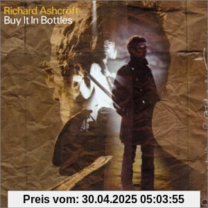 Buy It in Bottles von ASHCROFT RICHARD