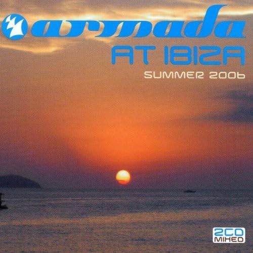 Armada at Ibiza-Summer 2006 von ASTRAL MUSIC BV