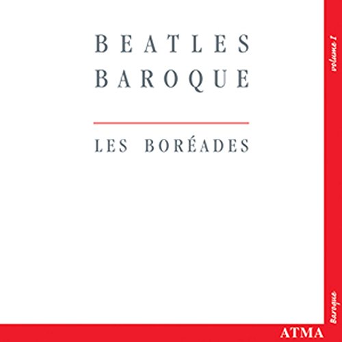 Beatles Baroque 1 von ATMA CLASSIQUE