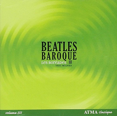 Beatles Baroque Vol.3 von ATMA CLASSIQUE