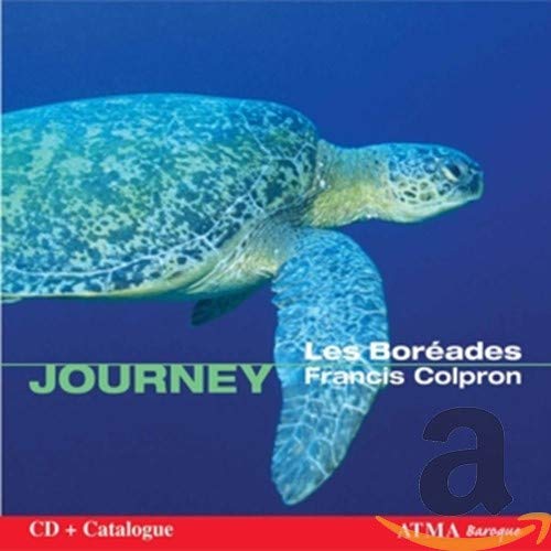 Journey/les Boreades/Cat-CD von ATMA CLASSIQUE