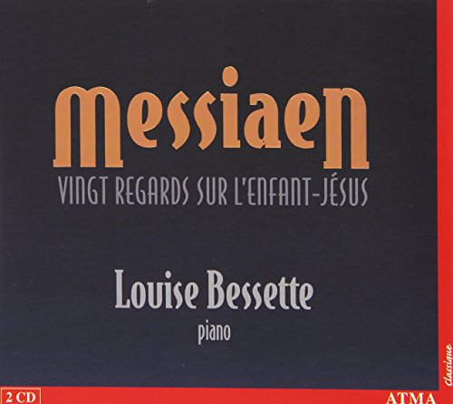 Messiaen: Vingt Regards Sur l'Enfant-Jesus Messiaen: Vingt Regards Sur l'Enfant-Jesus von ATMA CLASSIQUE