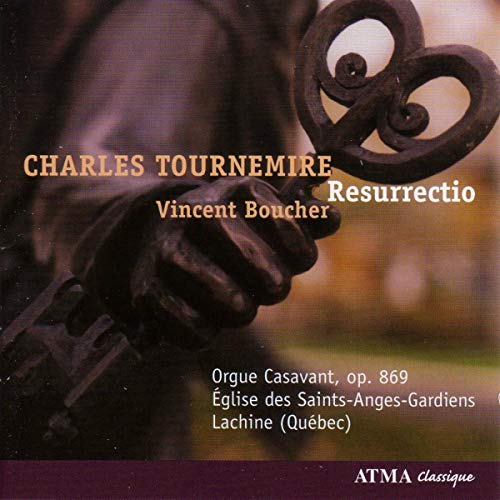 Tournemire: Resurrectio von ATMA CLASSIQUE